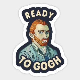 Ready To Gogh Sticker